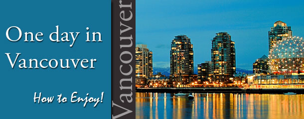 One-day-in-Vancouver-How-to-Enjoy!