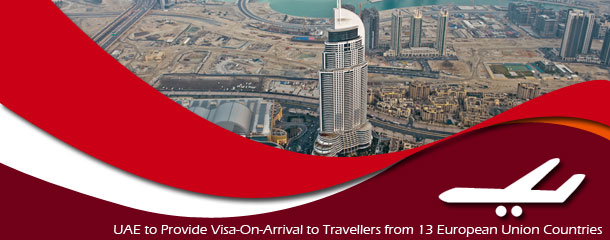 UAE-to-Provide-Visa-On-Arrival-to-Travellers-from-13-European-Union-Countries