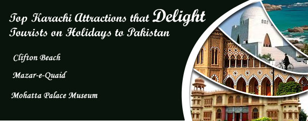 Top-Karachi-Attractions-that-Delight-Tourists-on-Holidays-to-Pakistan